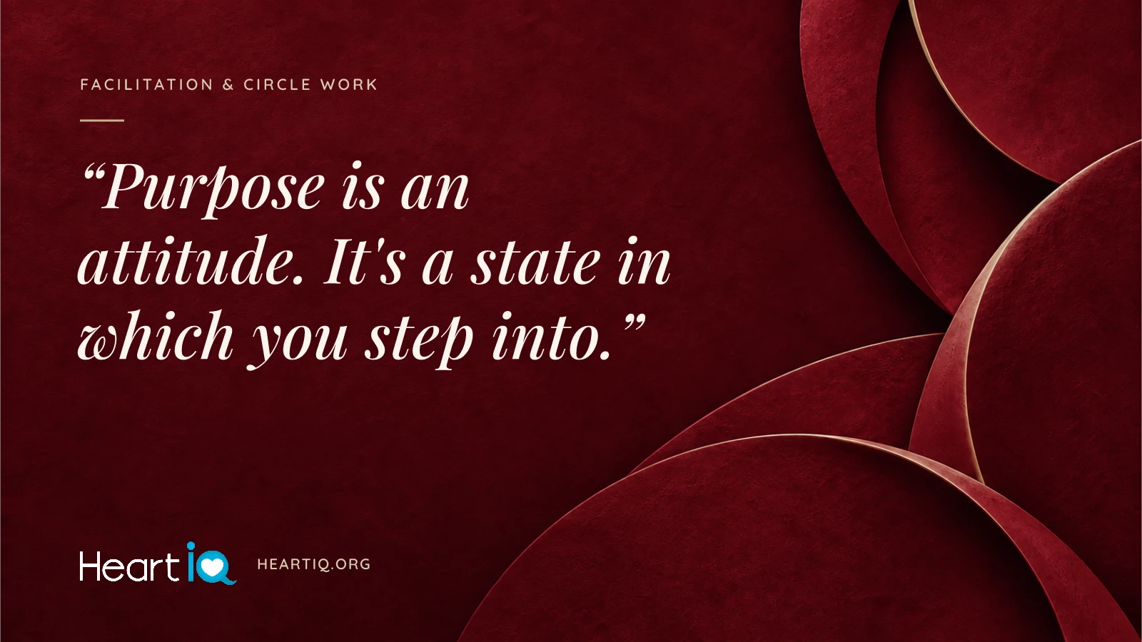 “Purpose is an attitude. It's a state in which you step into.” Heart iQ article illustration.