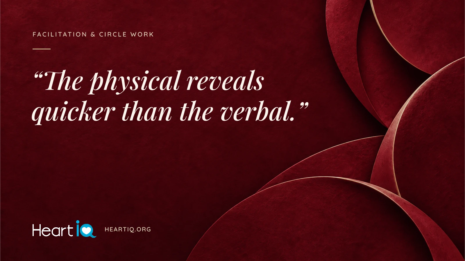 “The physical reveals quicker than the verbal.” Heart iQ article illustration.