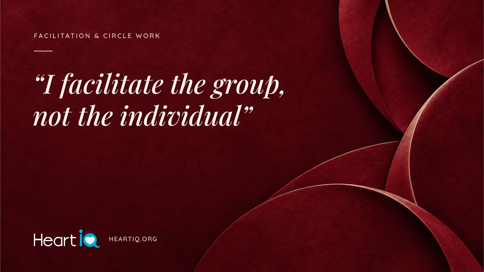 “I facilitate the group, not the individual” Heart iQ article illustration.