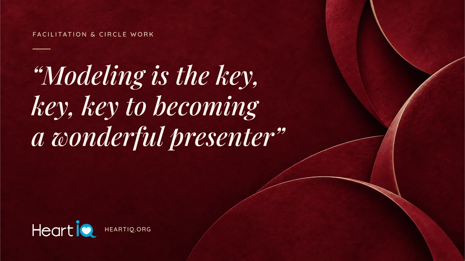 “Modeling is the key, key, key to becoming a wonderful presenter” Heart iQ article illustration.
