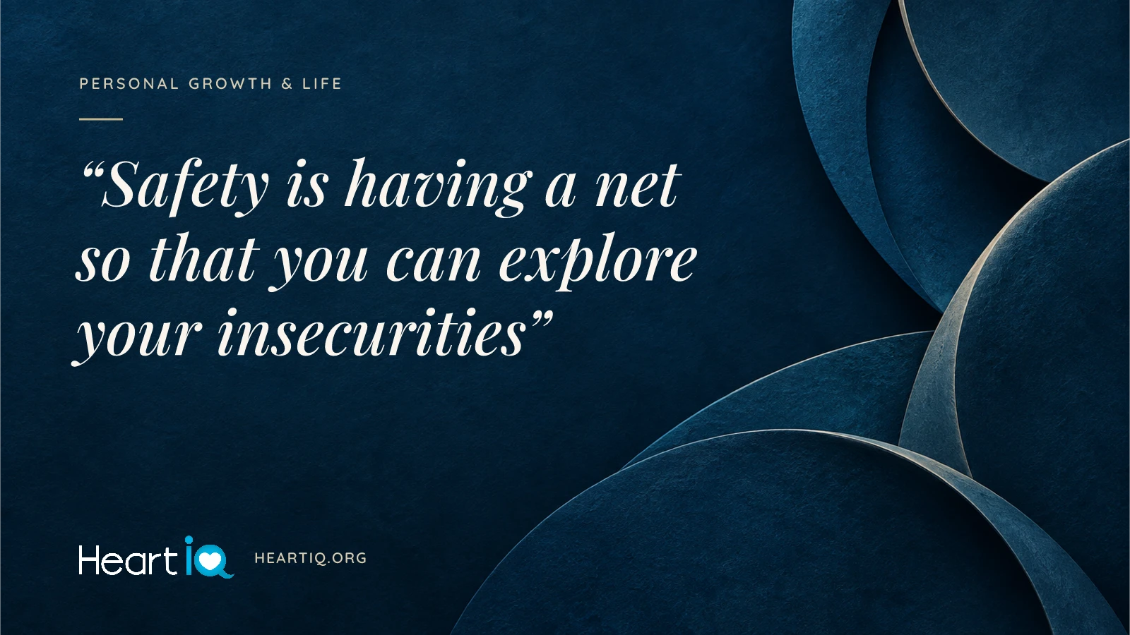“Safety is having a net so that you can explore your insecurities” Heart iQ article illustration.