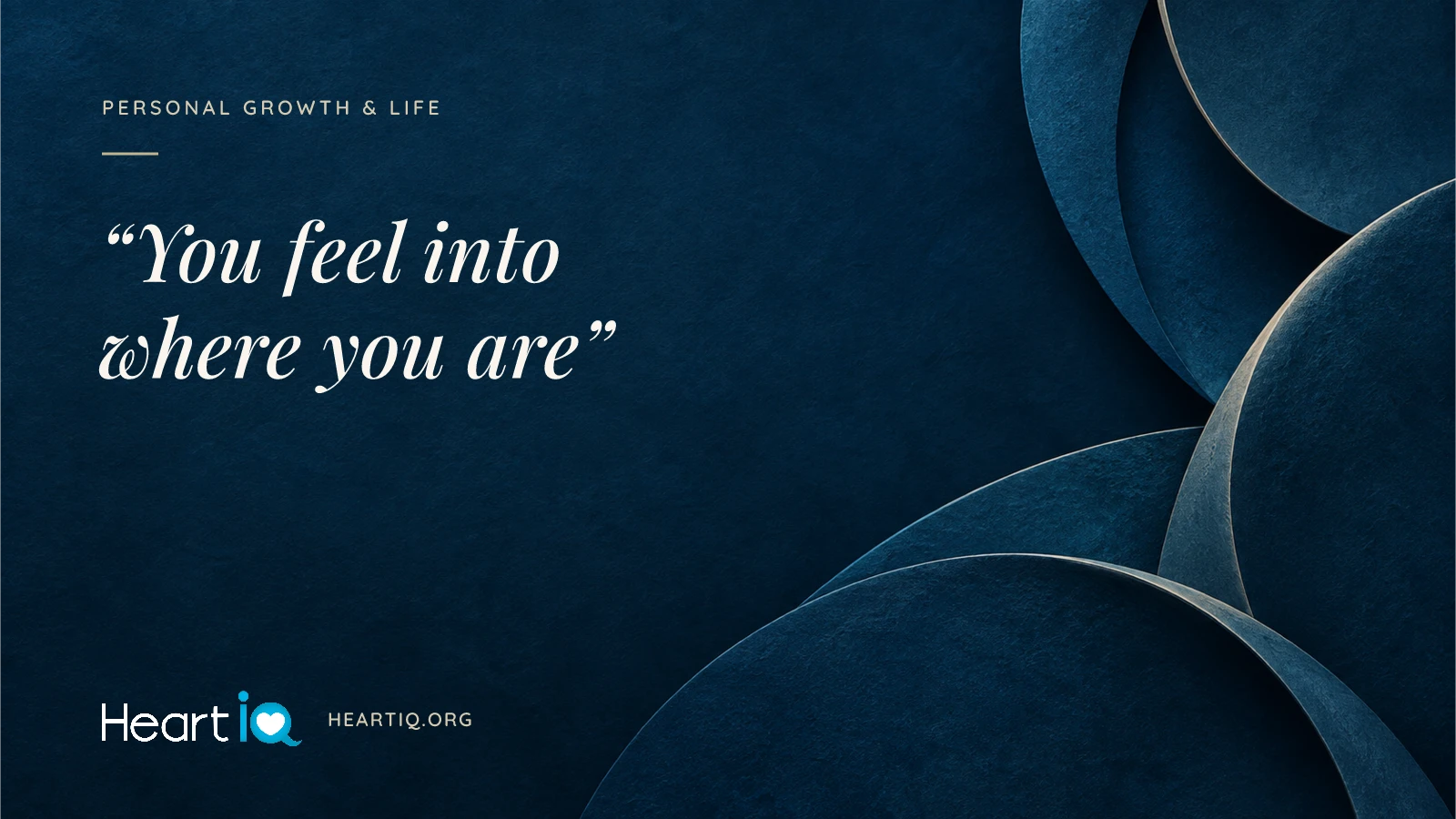 “You feel into where you are” Heart iQ article illustration.