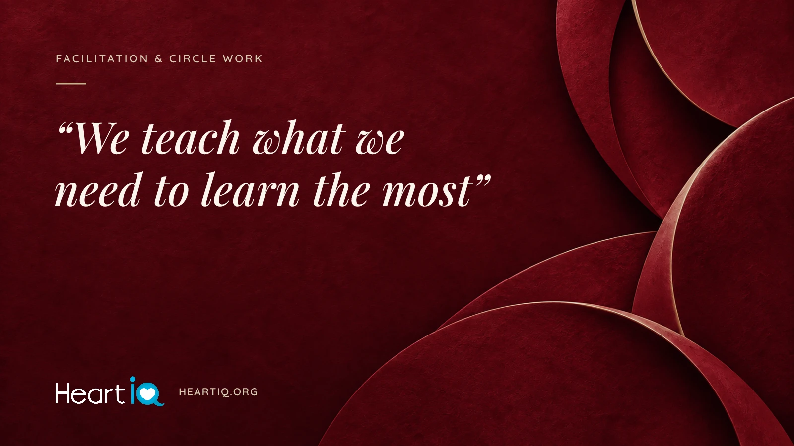 “We teach what we need to learn the most” Heart iQ article illustration.