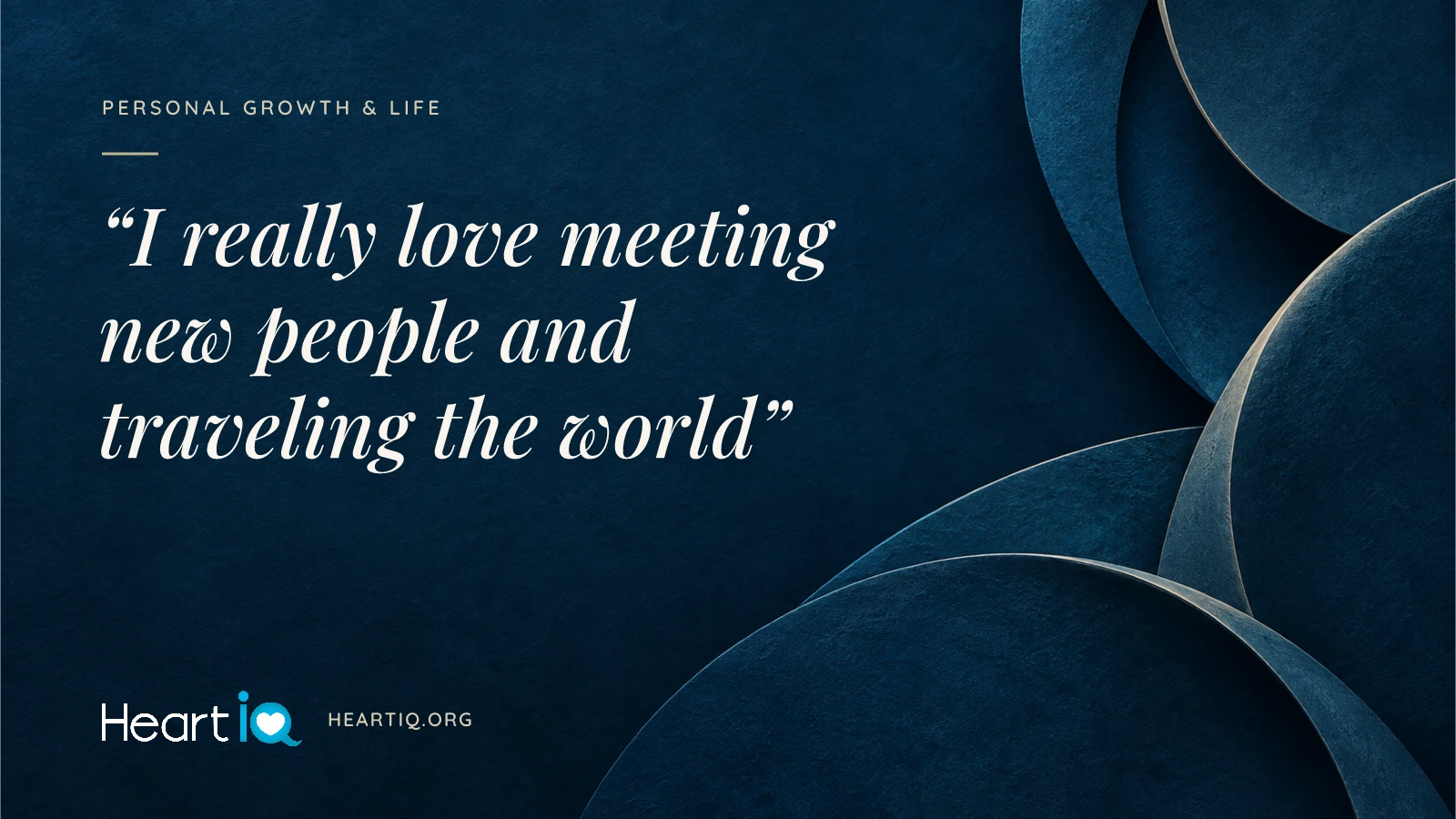 “I really love meeting new people and traveling the world” Heart iQ article illustration.