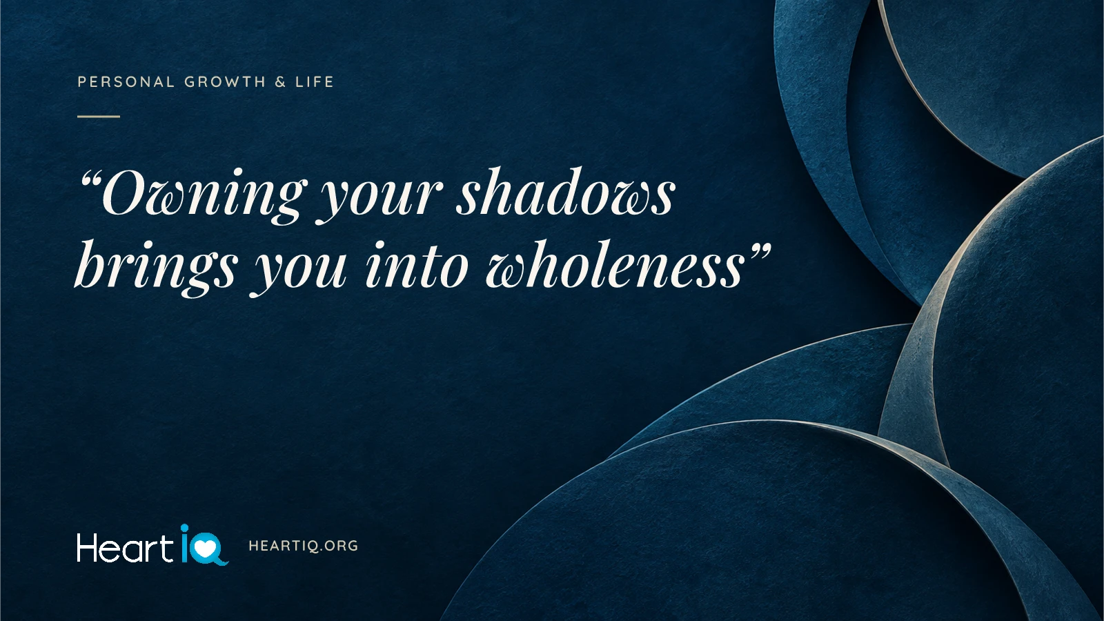 “Owning your shadows brings you into wholeness” Heart iQ article illustration.