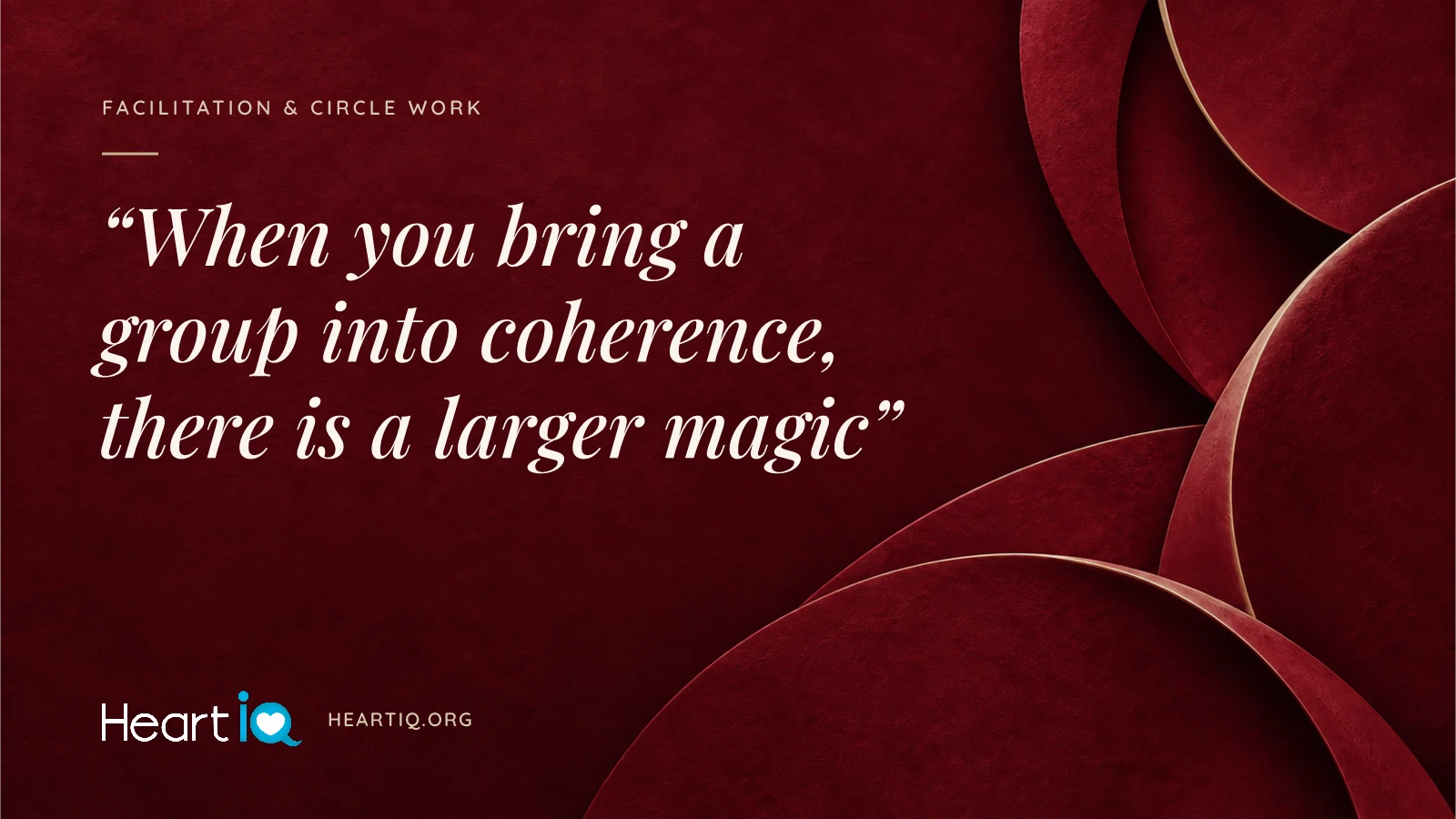 “When you bring a group into coherence, there is a larger magic” Heart iQ article illustration.