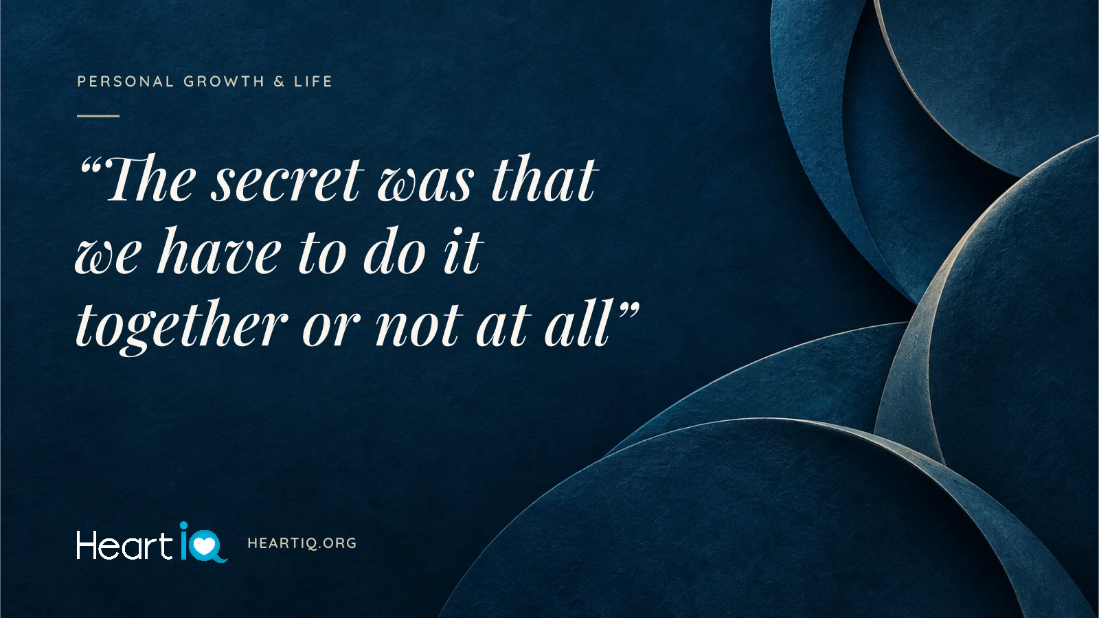 “The secret was that we have to do it together or not at all” Heart iQ article illustration.