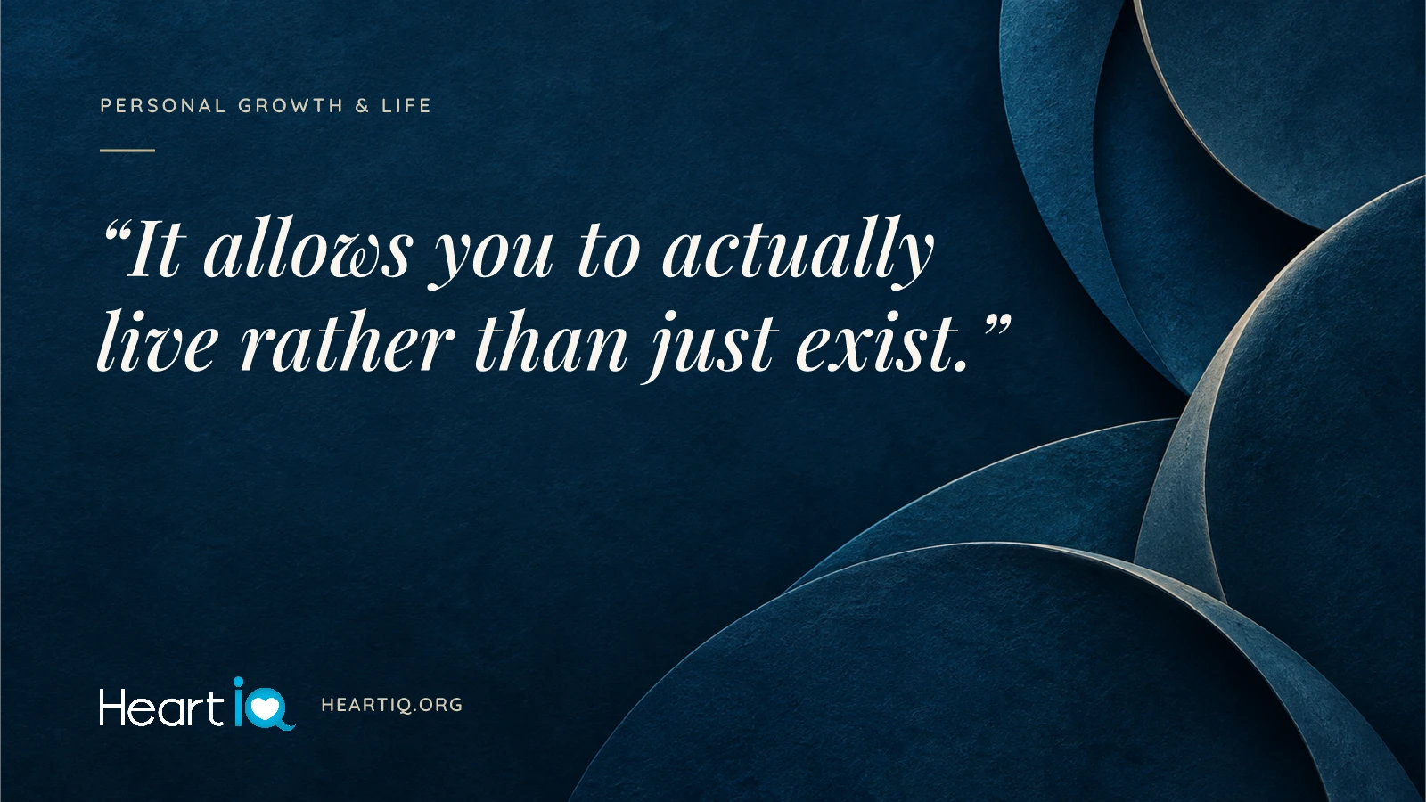 “It allows you to actually live rather than just exist.” Heart iQ article illustration.