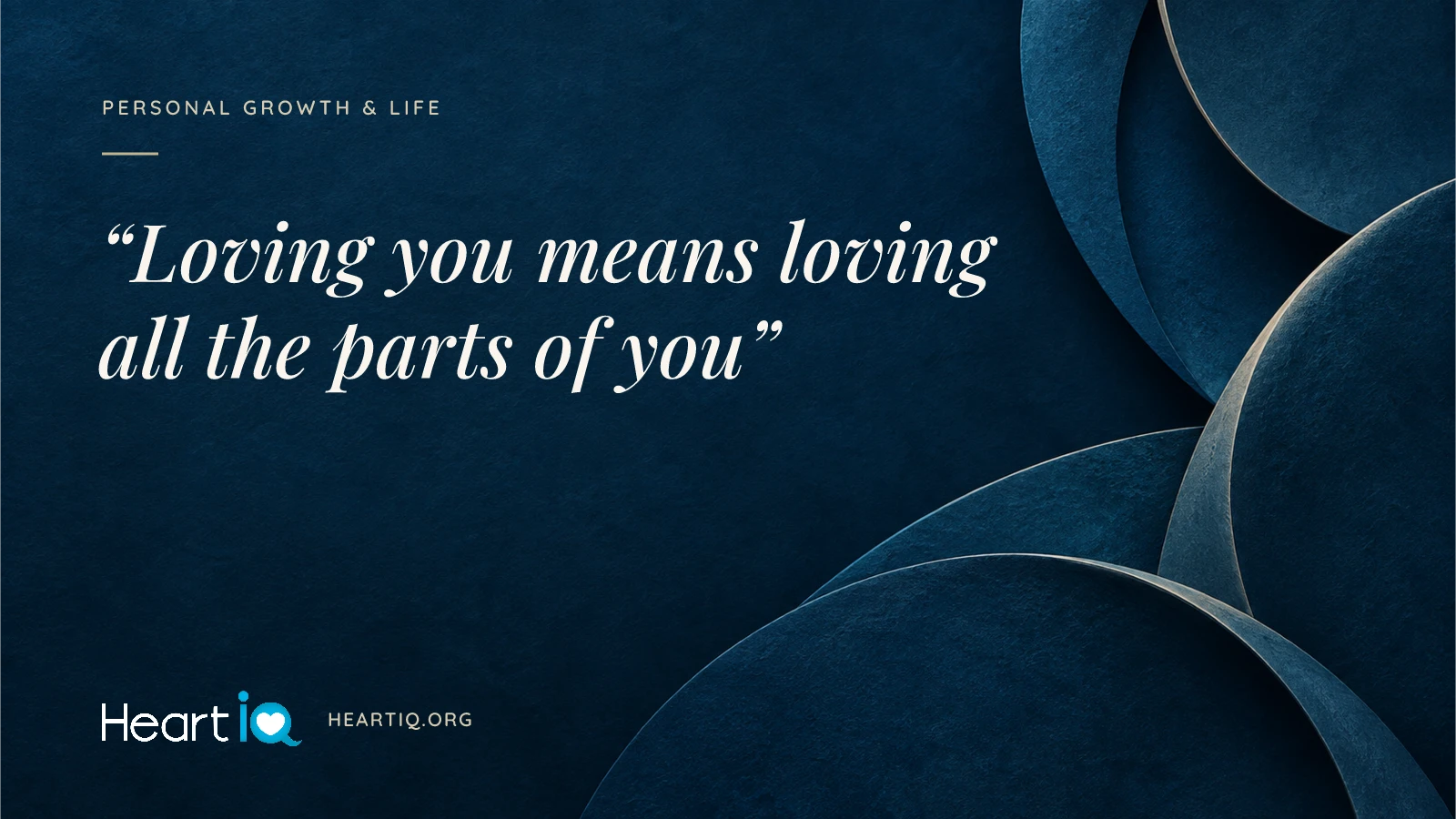 “Loving you means loving all the parts of you” Heart iQ article illustration.