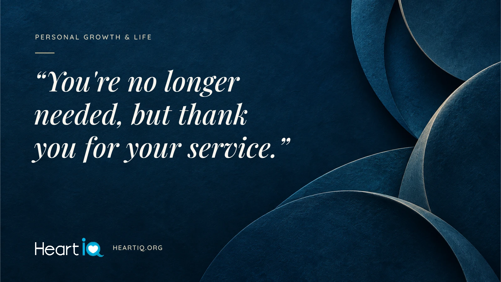 “You're no longer needed, but thank you for your service.” Heart iQ article illustration.
